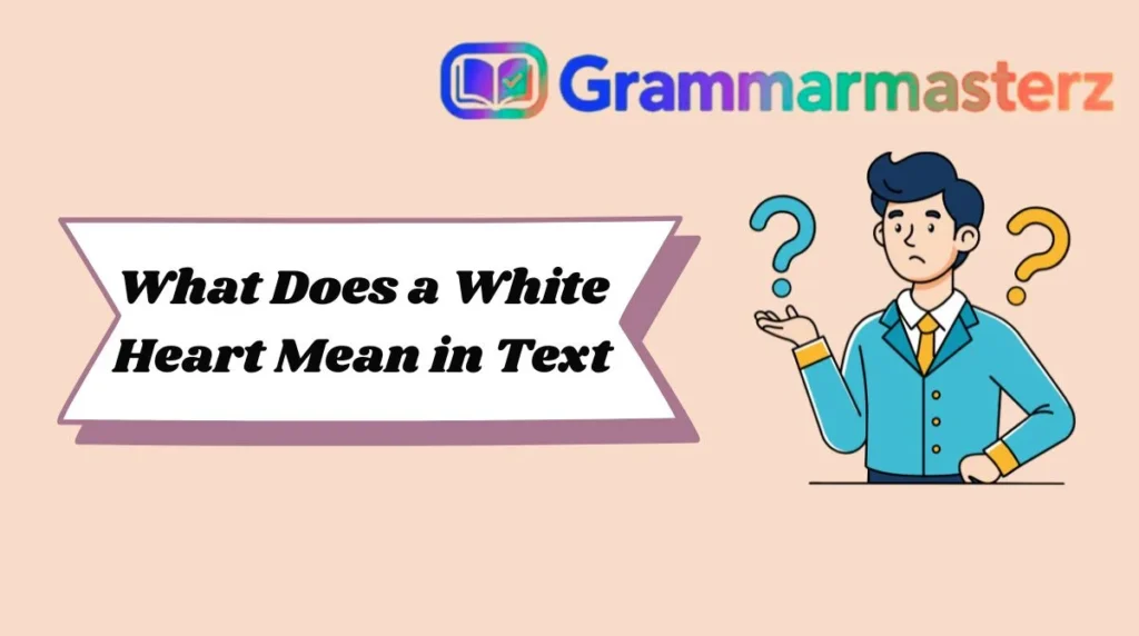 What Does a White Heart Mean in Text