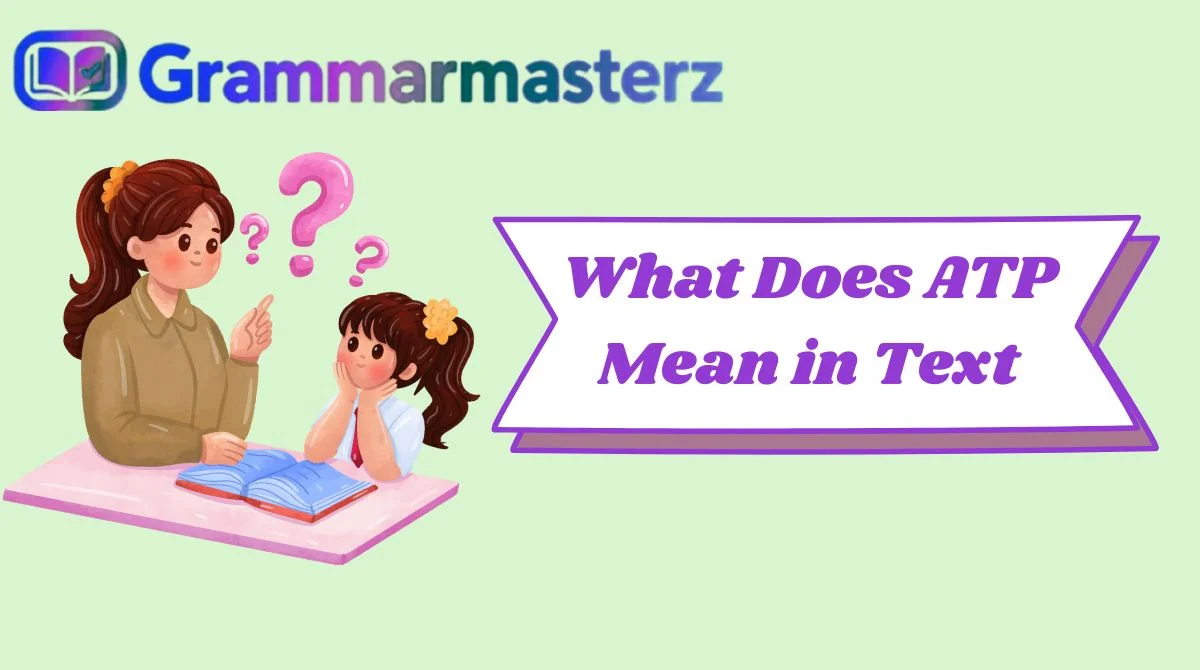 What Does ATP Mean in Text