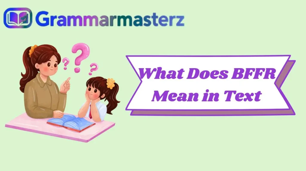 What Does BFFR Mean in Text