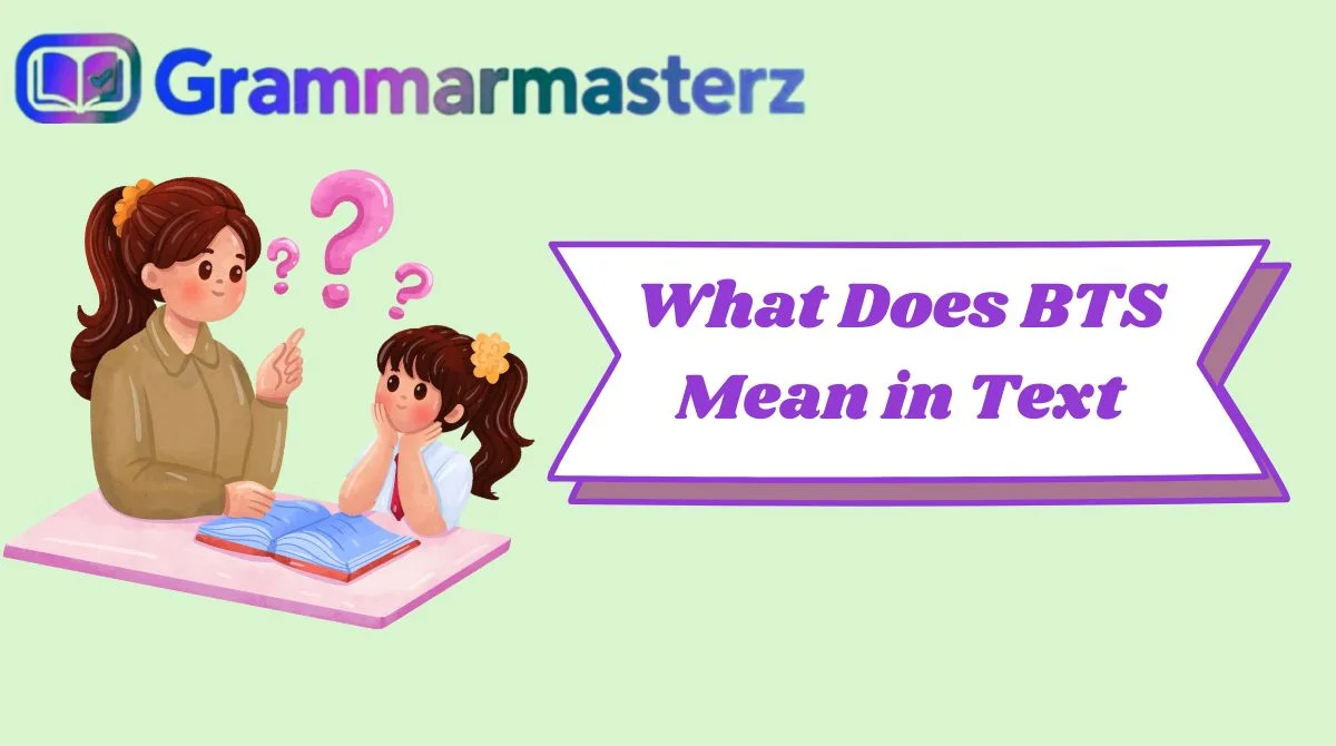 What Does BTS Mean in Text