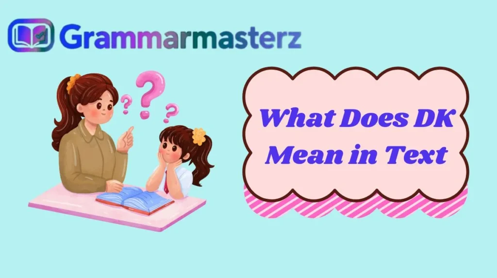 What Does DK Mean in Text