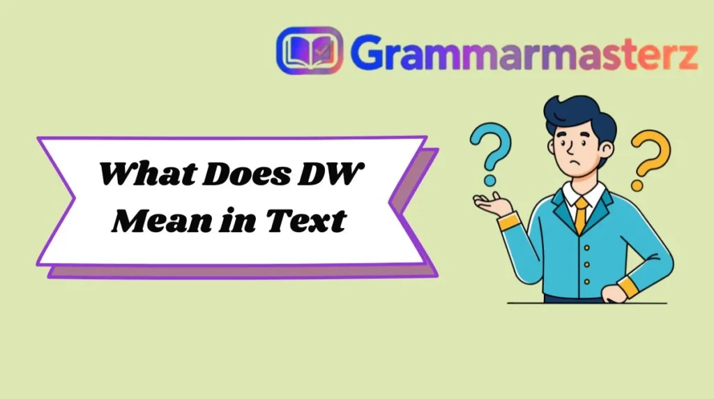 What Does DW Mean in Text