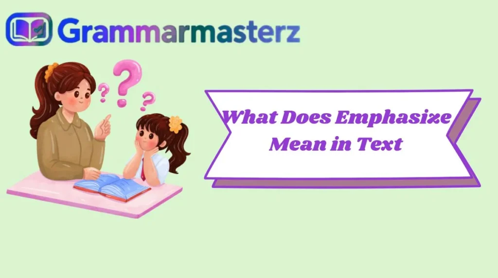 What Does Emphasize Mean in Text