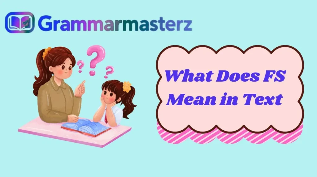 What Does FS Mean in Text