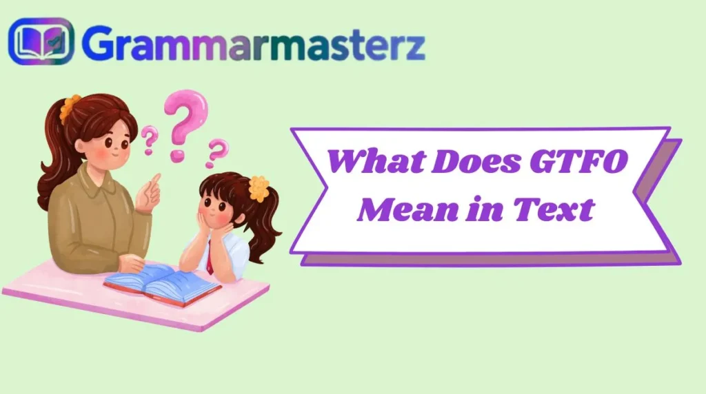 What Does GTFO Mean in Text