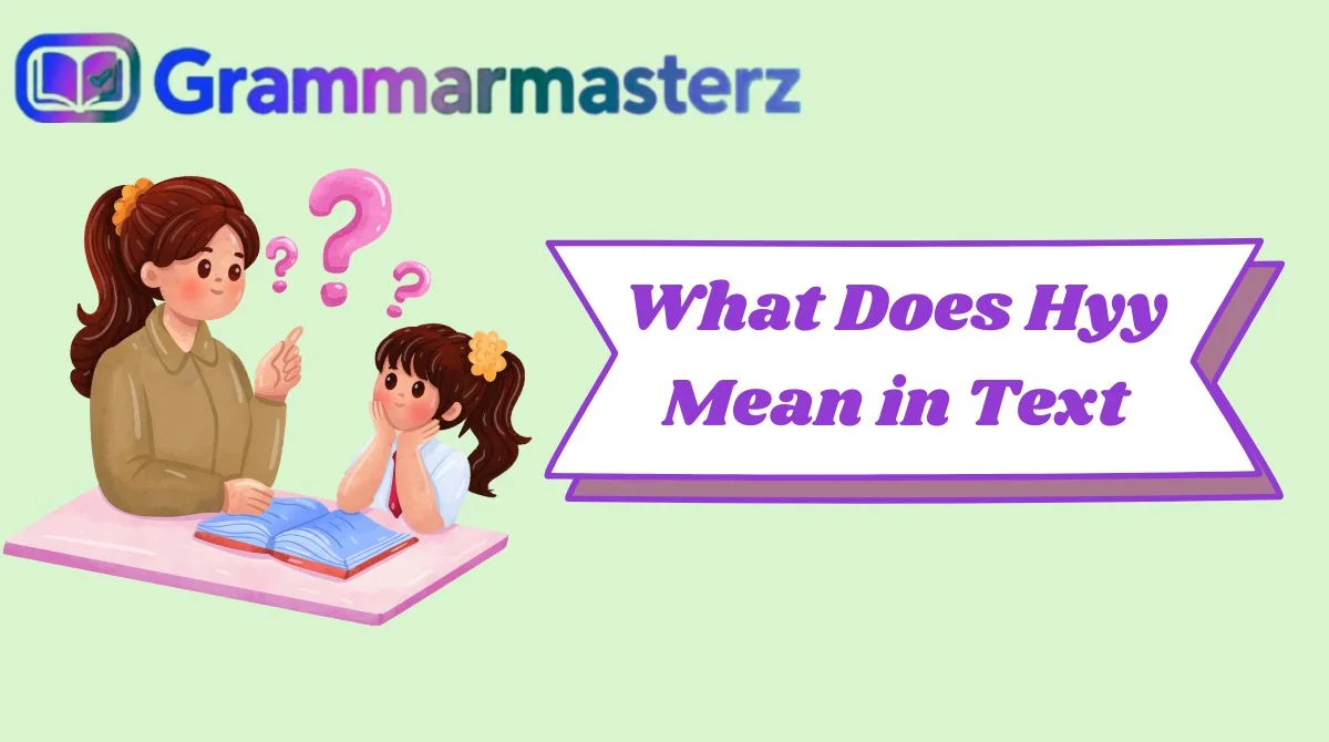 What Does Hyy Mean in Text