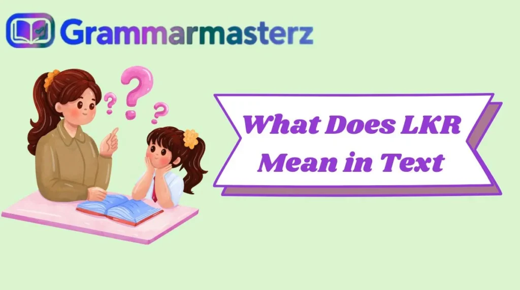What Does LKR Mean in Text