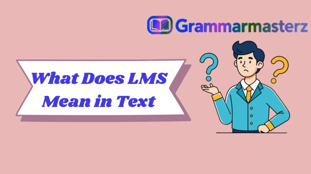 What Does LMS Mean in Text
