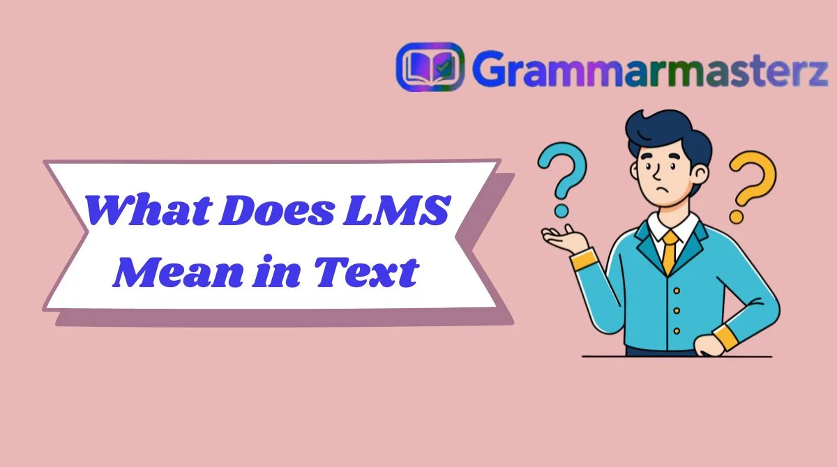 What Does LMS Mean in Text