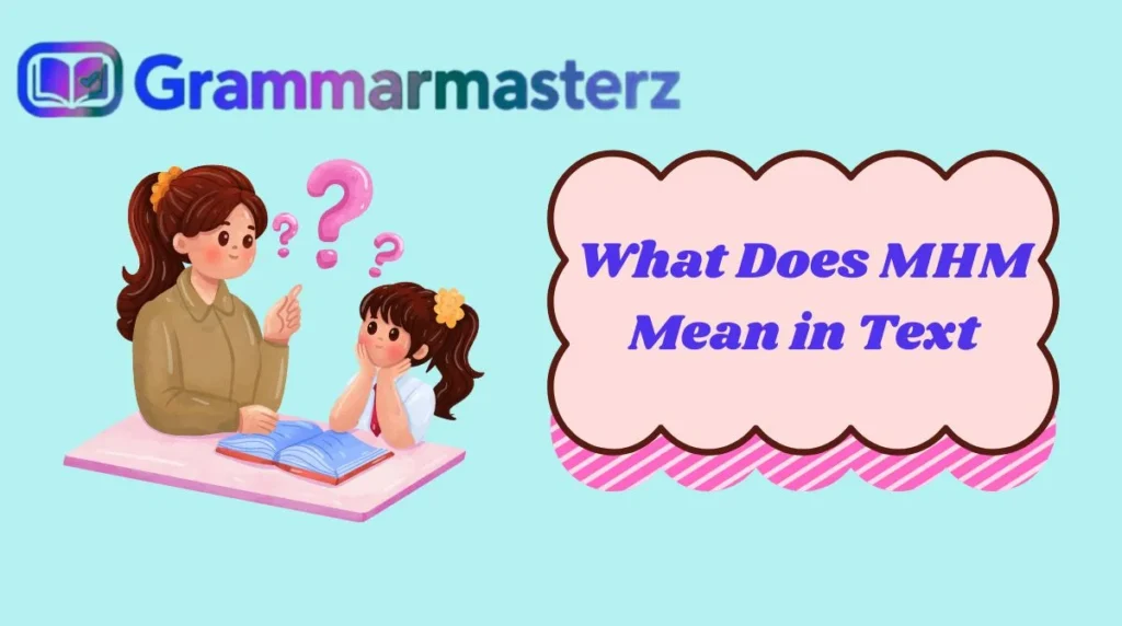 What Does MHM Mean in Text