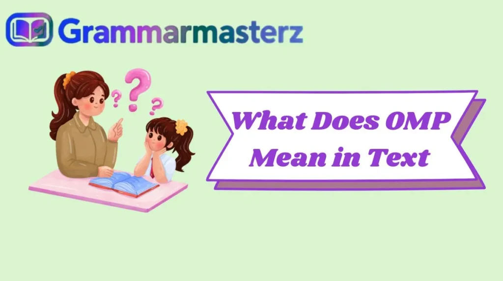 What Does OMP Mean in Text