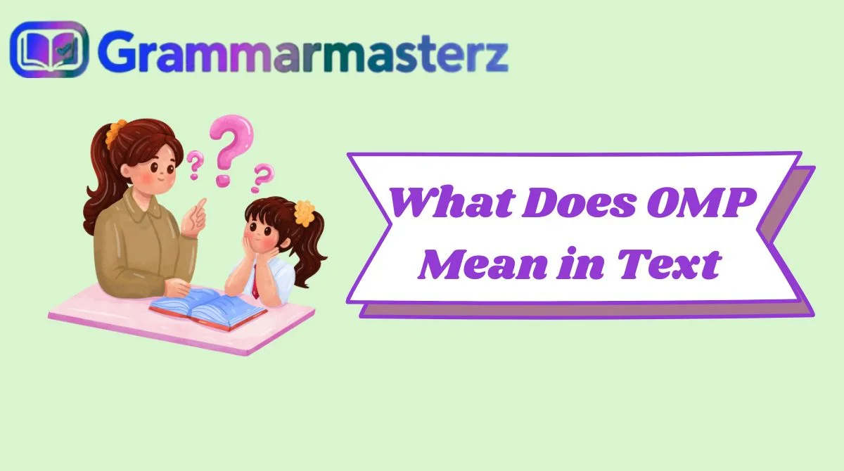 What Does OMP Mean in Text