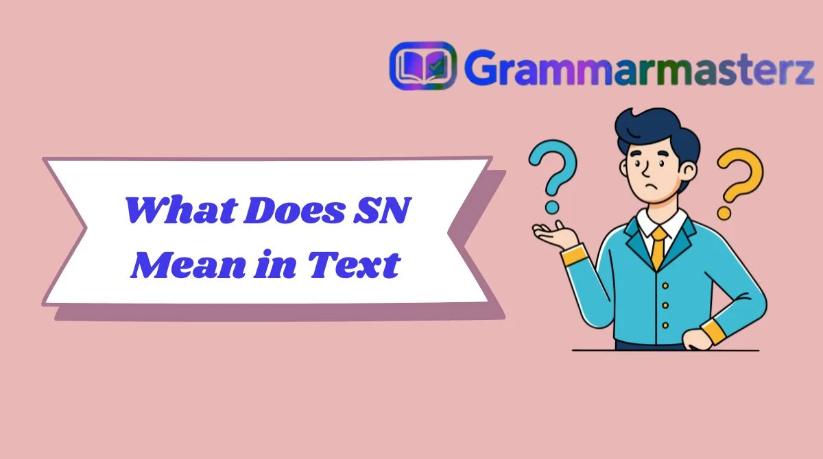What Does SN Mean in Text