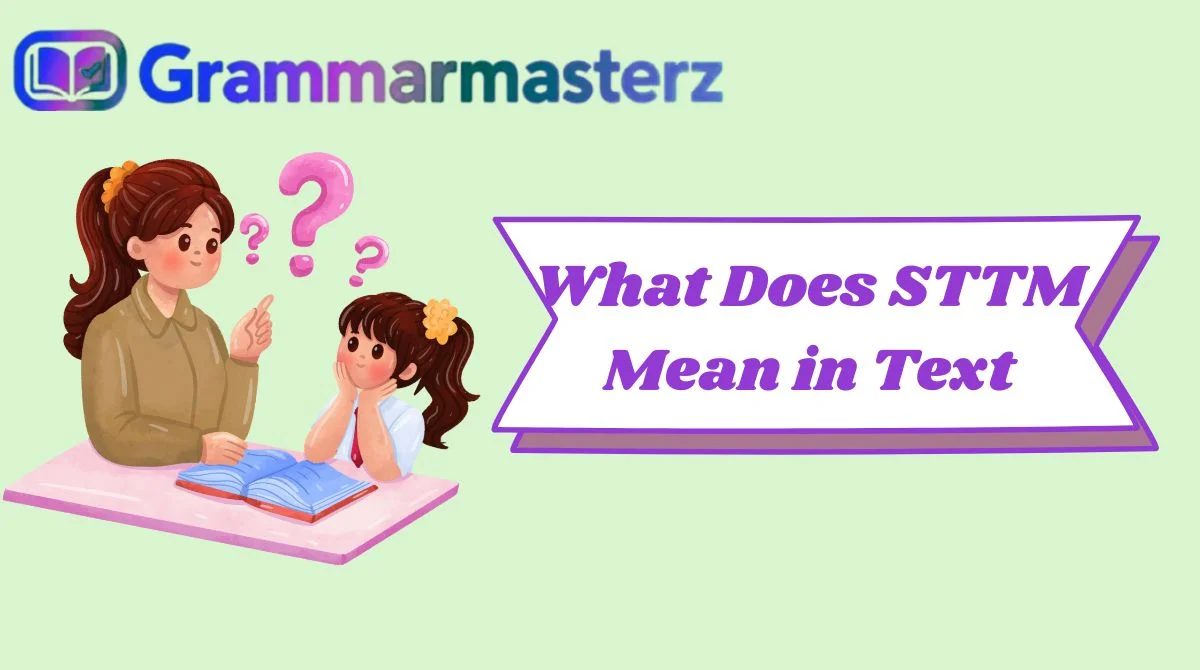 What Does STTM Mean in Text
