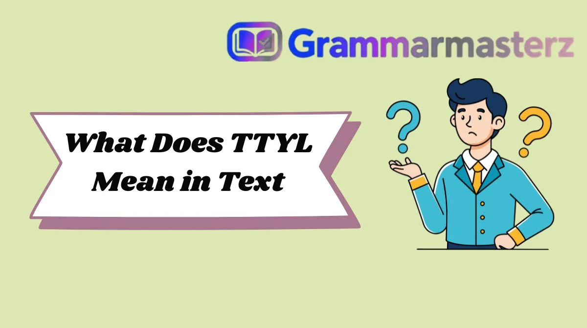 What Does TTYL Mean in Text