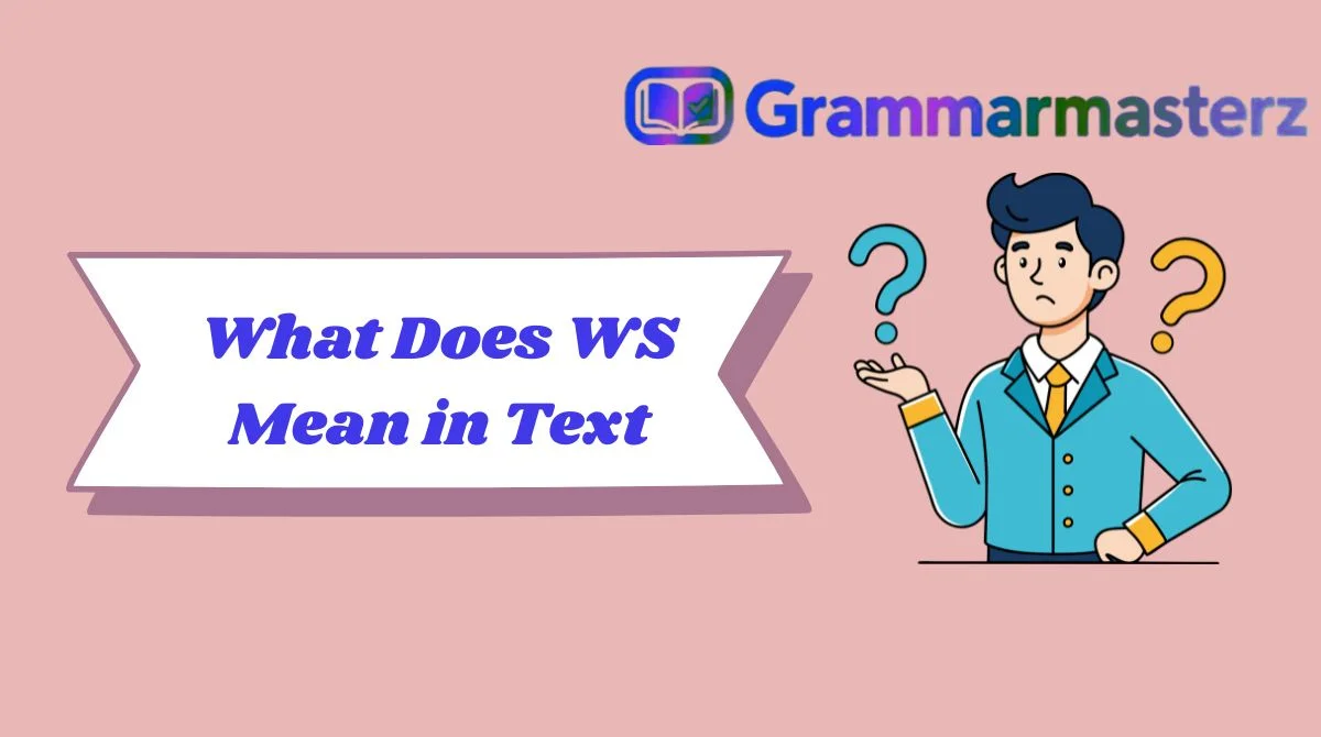 What Does WS Mean in Text