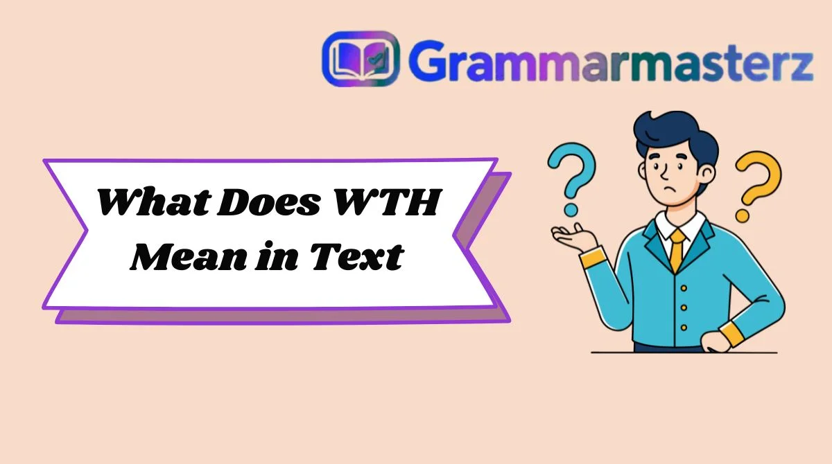 What Does WTH Mean in Text