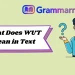 What Does WUT Mean in Text