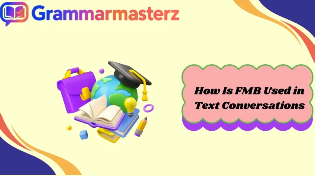 How Is FMB Used in Text Conversations