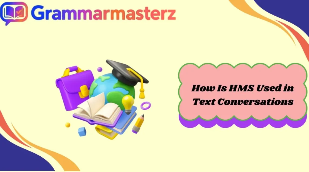 How Is HMS Used in Text Conversations