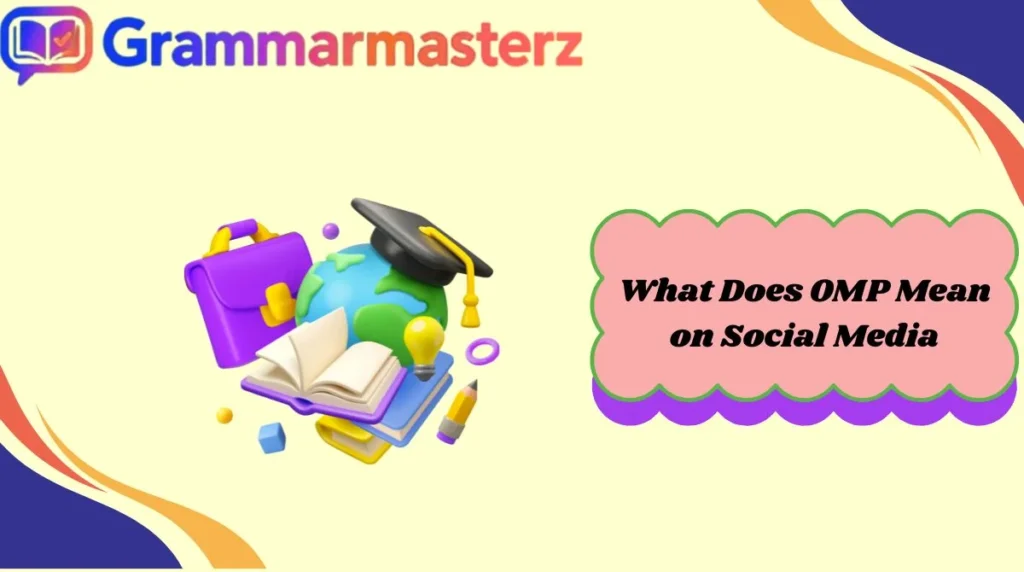 What Does OMP Mean on Social Media