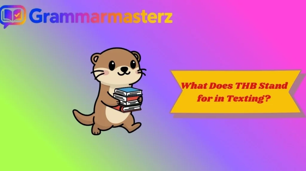 What Does THB Stand for in Texting?