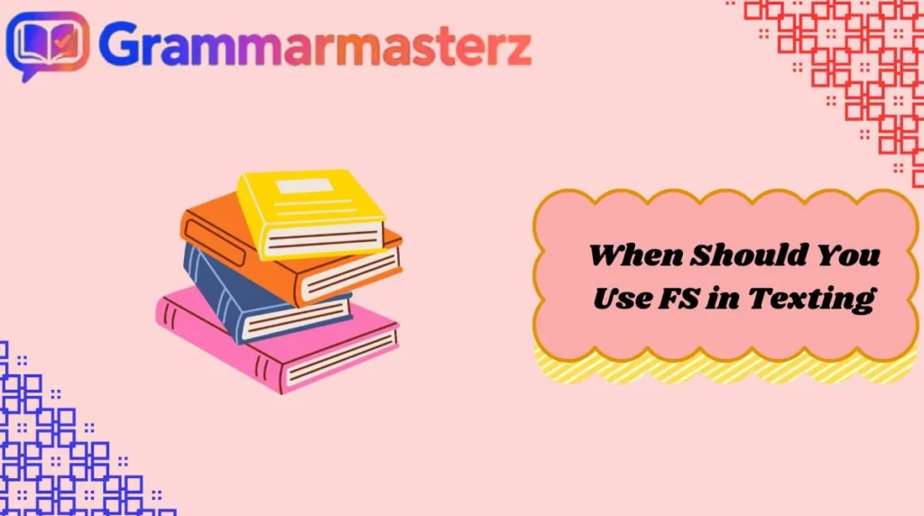 When Should You Use FS in Texting