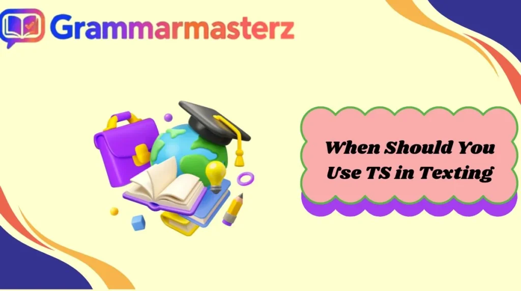 When Should You Use TS in Texting