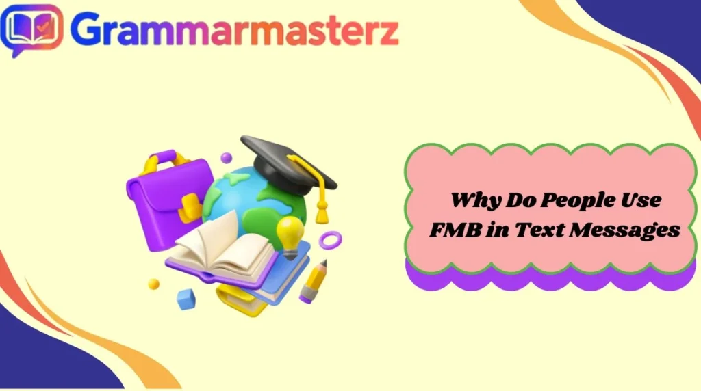 Why Do People Use FMB in Text Messages
