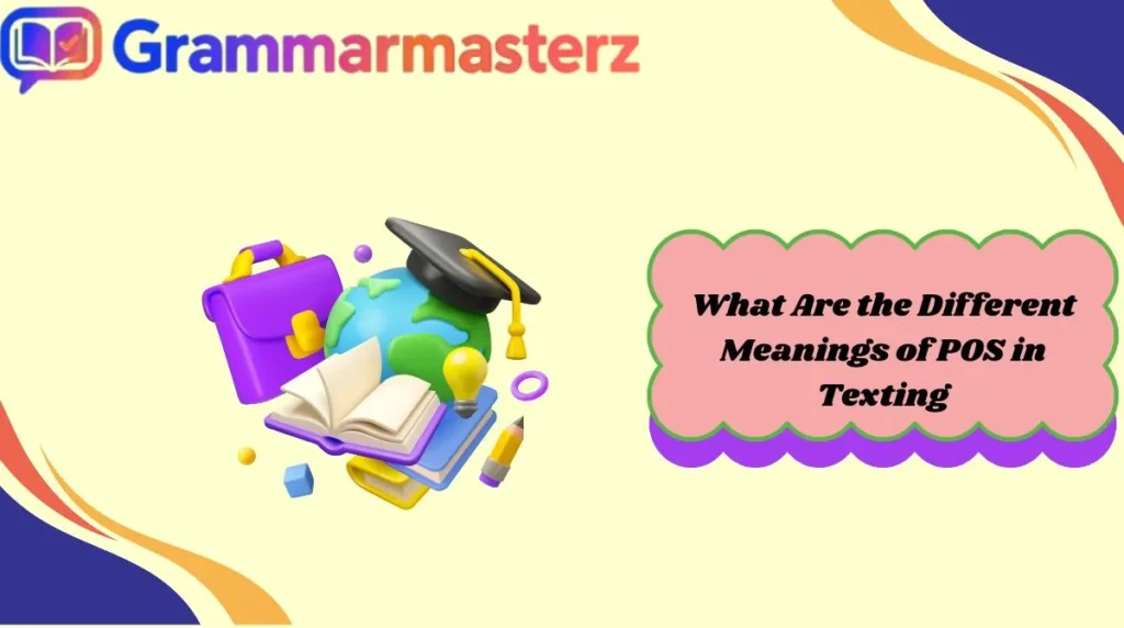 What Are the Different Meanings of POS in Texting