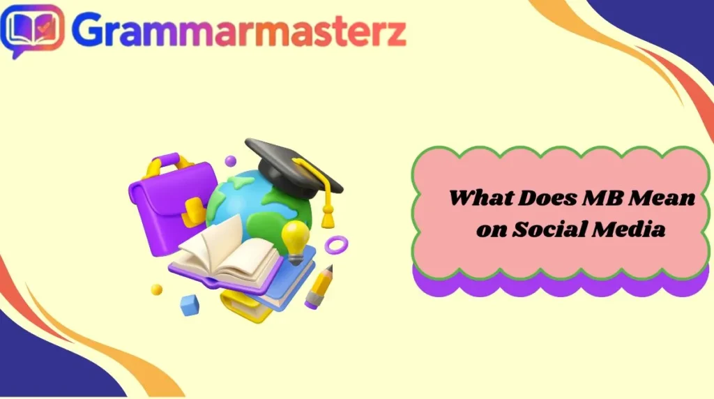 What Does MB Mean on Social Media