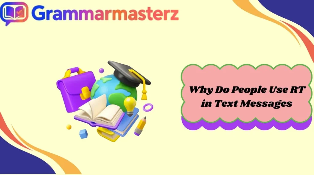 Why Do People Use RT in Text Messages